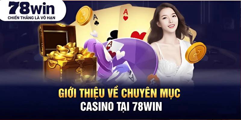 Live Casino 78win – Thế Giới Sòng Bạc Thật Trong Lòng Bàn Tay