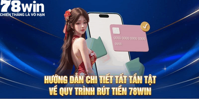 Rut Tien 78win Huong Dan Chi Tiet Nhanh Chong