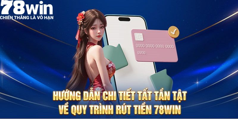 Rut Tien 78win Huong Dan Chi Tiet Nhanh Chong