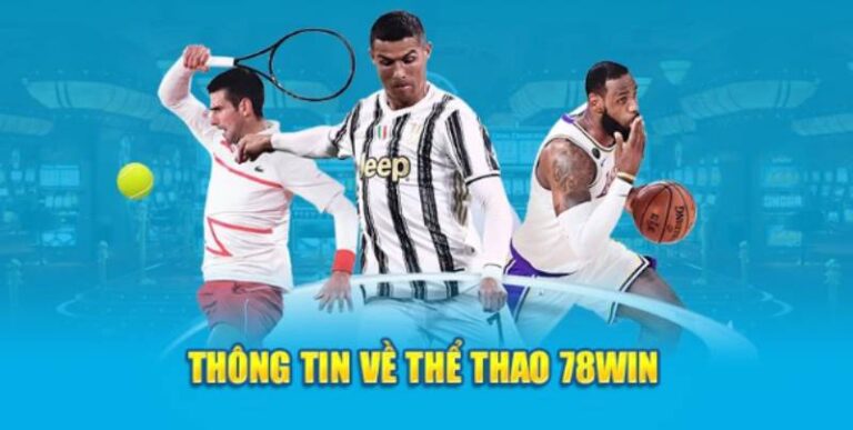 Thể Thao 78win – Sân Chơi Cá Cược Đỉnh Cao Cho Dân Soi Kèo
